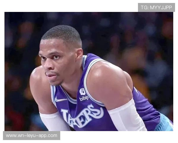 威斯布鲁克无球跑动占比提升，改变湖人进攻节奏