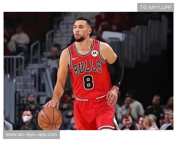 扎克·拉文突破得分效率提升显著 助芝加哥公牛拉开进攻空间